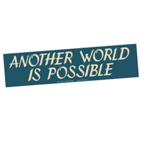 Bumper Sticker - "Another World Is Possible"