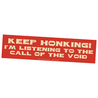 Bumper Sticker - "I'm Listening to the Call of the Void"