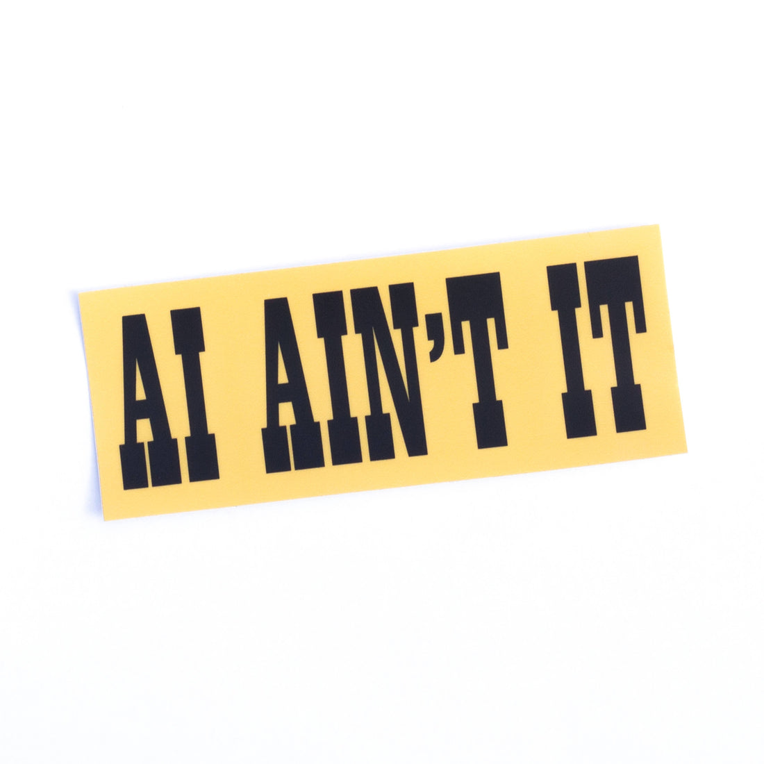 Yellow bumper sticker with black text &
