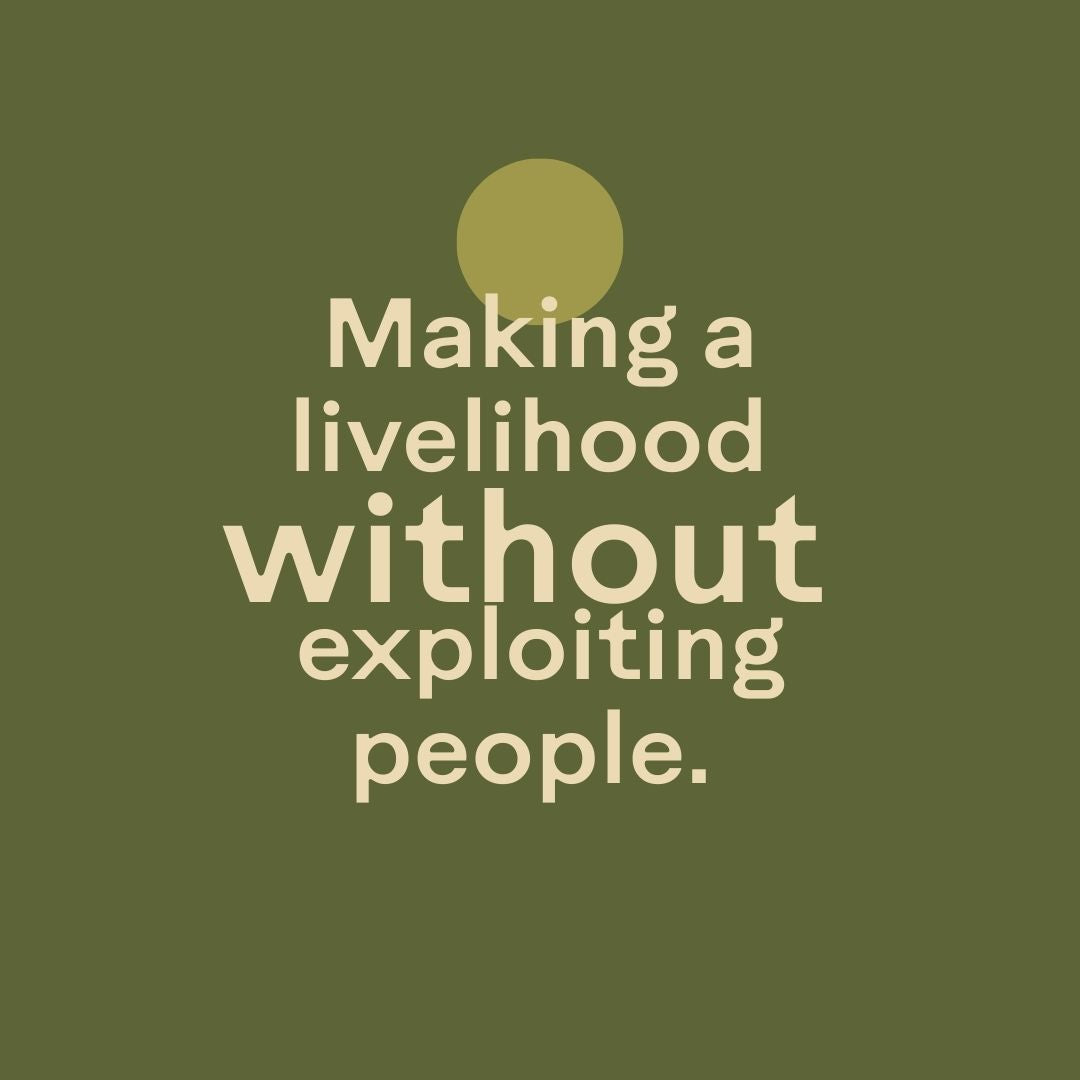 Making a livelihood without exploiting people. 