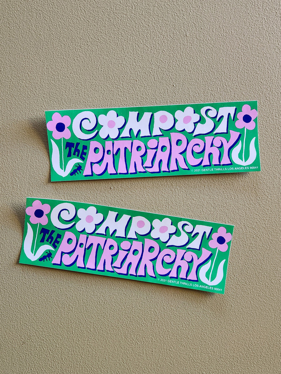 Bumper Sticker - Compost the Patriarchy